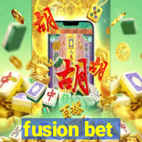 fusion bet